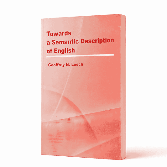 Towards a Semantic Description of English by Geoffrey N. Leech
