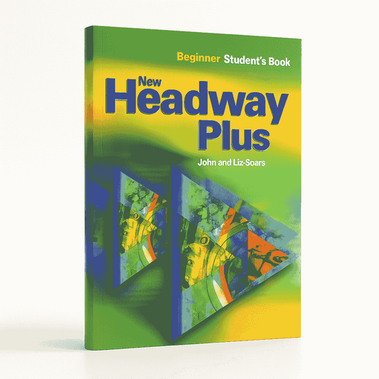 New Headway Plus: Beginner Student's Book by John and Liz Soars.
